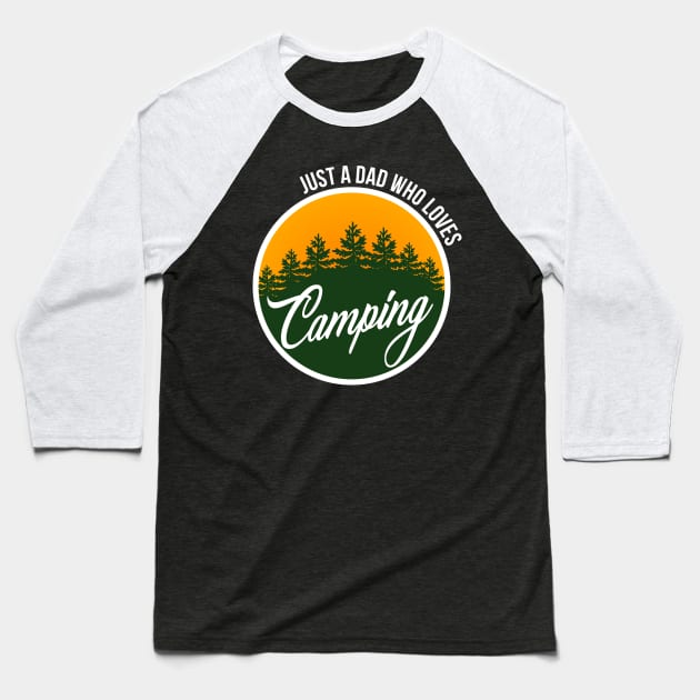 Just A Dad Who Loves Camping Baseball T-Shirt by Mafi